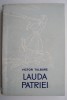Lauda Patriei - Victor Tulbure - Carte Poezie Beletristica