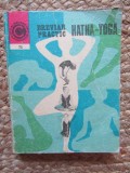 Hatha-Yoga. Breviar practic - Ion Vulcanescu, CERES, 1975, Carte Yoga, Meditatie, Relaxare, 235 Pagini, Romana