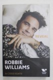 REVEAL - ROBBIE WILLIAMS de CHRIS HEATH , 2018