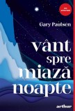 Cumpara ieftin V&acirc;nt spre miazănoapte - Gary Paulsen, Arthur
