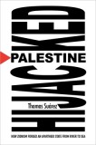 Palestine Hijacked: How Zionism Forged an Apartheid State from River to Sea