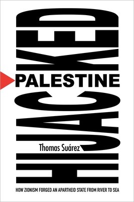 Palestine Hijacked: How Zionism Forged an Apartheid State from River to Sea foto
