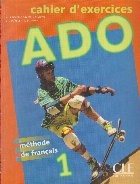 Methode de Francais - ADO 1 (Cahier d exercices) foto