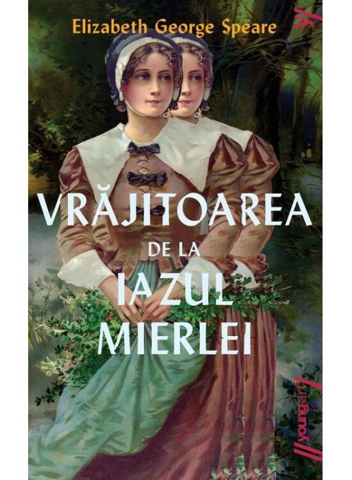 Vrajitoarea De La Iazul Mierlei, Elizabeth George Speare - Editura Art