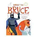 Carte Robert the Bruce pentru copii, Ilustratii Jill Calder, Varsta 5-8 ani