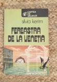 FEREASTRA DE LA VENETIA -SILVIA KERIM