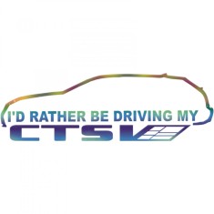 Stickere Cadillac I D Rather Be Driving My VTS V