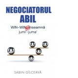 Negociatorul abil. WIN-WIN nu inseamna jumi&#039;-juma&#039; - Sabin Gilceava