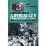 Confessions of a Steam-Age Ferroequinologist