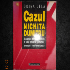 DOINA JELA - CAZUL NICHITA DUMITRU. INCERCARE DE RECONSTITUIRE A UNUI PROCES...