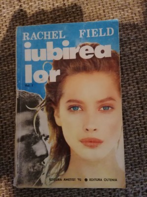 Rachel Field - Iubirea lor - vol 1 foto