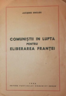 COMUNISTII IN LUPTA PENTRU ELIBERAREA FRANTEI foto