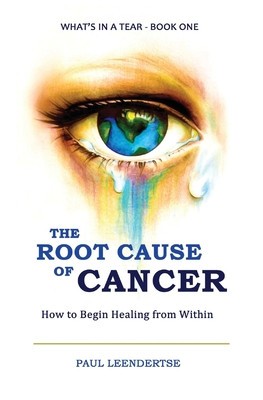 The Root Cause of Cancer - How To Begin Healing From Within