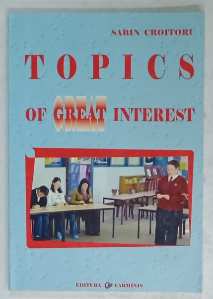 TOPICS OF GREAT INTEREST de SABIN CROITORU , 2005