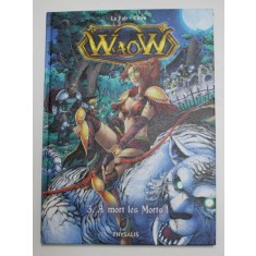 WAOW , A MORT LES MORTS! , TOME III par LE FAB et KITEX , 2012