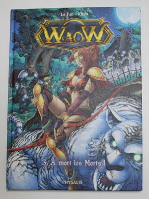 WAOW , A MORT LES MORTS! , TOME III par LE FAB et KITEX , 2012 foto