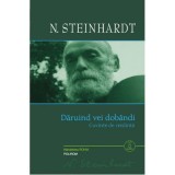 Daruind vei dobandi. Cuvinte de credinta - Nicolae Steinhardt