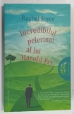 INCREDIBILUL PELERINAJ AL LUI HAROLD FRY de RACHEL JOYCE , 2014
