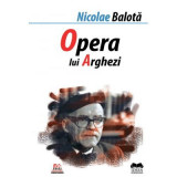 Opera lui Tudor Arghezi - Nicolae Balota