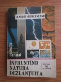 Claudiu Giurcăneanu - &Icirc;nfrunt&icirc;nd natura dezlănțuită