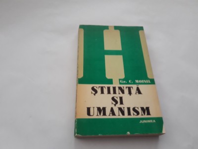 GR. C. MOISIL - STIINTA SI UMANISM RF18/1 foto