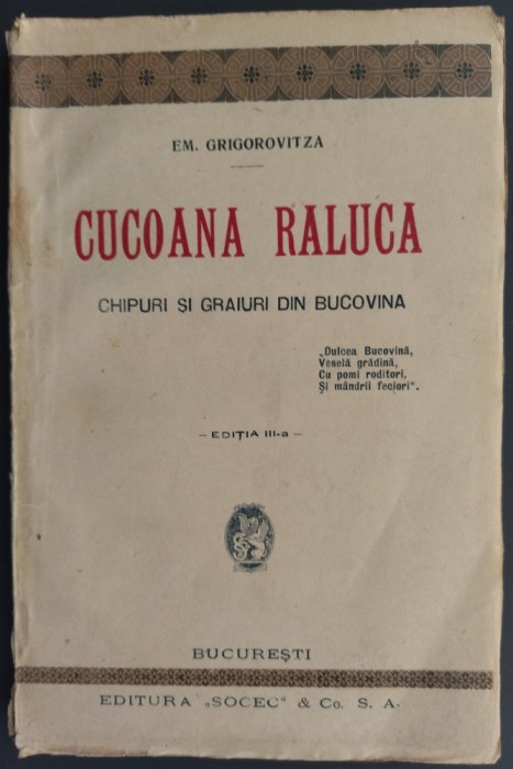 EM. GRIGOROVITZA: CUCOANA RALUCA (CHIPURI SI GRAIURI DIN BUCOVINA)[ed. III 1924]