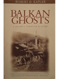 Robert D. Kaplan - Balkan ghosts (Editia: 1994)