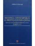 Adrian Nastase - Destinul contemporan al dreptului international (Editia: 2004)