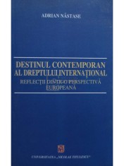Adrian Nastase - Destinul contemporan al dreptului international (Editia: 2004) foto