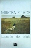 Mircea Eliade - Lucrurile de taina. Eseuri