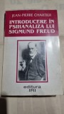INTRODUCERE IN PSIHANALIZA LUI SIGMUND FREUD - JEAN PIERRE CHARTIER