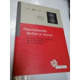 OPERATIUNILE MELITA SI ETERUL - MIHAI PELIN - editura Compania