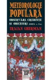 Meteorologie populara. Observari, credinte si obiceiuri - Traian Gherman