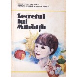 SECRETUL LUI MIHAITA-IONEL DOROBANTU-261452