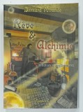 REVE et ALCHIMIE - INITIATION ET APPLICATIONS par BERNARD MIRANDE , 2009