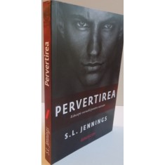 PERVERTIREA, EDUCATIE SEXUALA PENTRU NEVESTE de S.L. JENNINGS, 2016