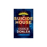 The Suicide House: A Gripping and Brilliant Novel of Suspense