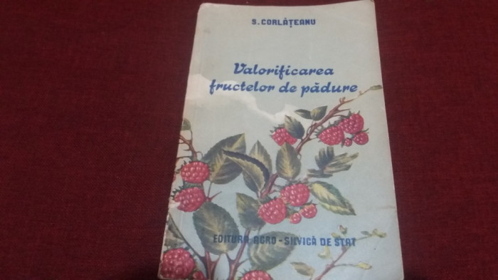 S CORLATEANU - VALORIFICAREA FRUCTELOR DE PADURE 1955