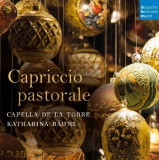 Capriccio Pastorale | Capella de la Torre, Katharina Bauml, deutsche harmonia mundi