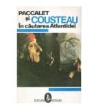 Paccalet, Cousteau - In cautarea Atlantidei - 101196