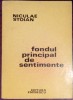 NICULAE STOIAN - FONDUL PRINCIPAL DE SENTIMENTE (POEZII) [editia princeps, 1978]