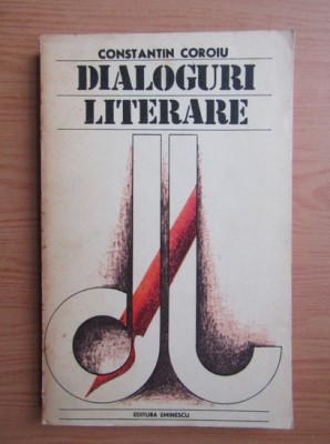 Constantin Coroiu - Dialoguri literare volumul 2 foto