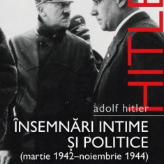 Adolf Hitler. Însemnări intime și politice (martie 1942-noiembrie 1944)