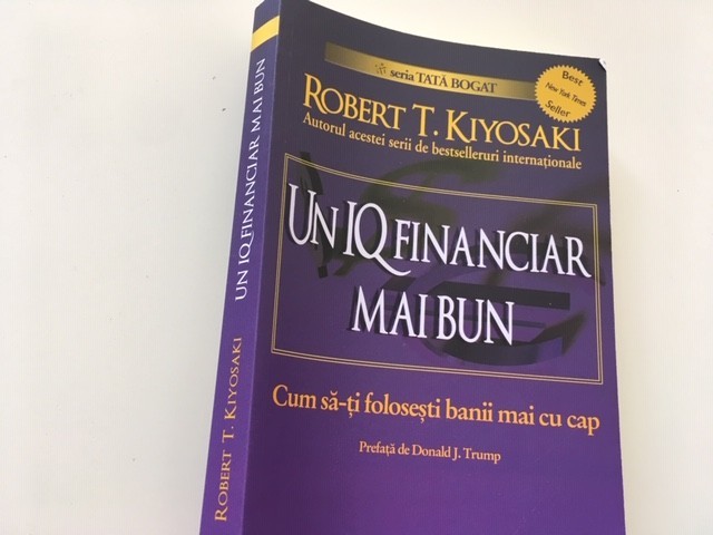 ROBERT KIYOSAKI, UN IQ FINANCIAR MAI BUN.CUM SA-TI FOLOSESTI BANII MAI CU  CAP | Okazii.ro