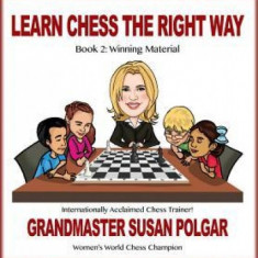 Learn Chess the Right Way: Book 2: Winning Material