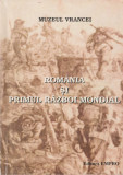 Muzeul Vrancei - Romania si primul Razboi Mondial, 1998, Alta editura