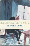 Le Pere Goriot - H. De Balzac