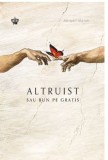 Altruist sau bun pe gratis | Abigail Marsh, Baroque Books&amp;Arts