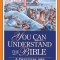 You Can Understand the Bible: A Practical Guide to Each Book in the Bible