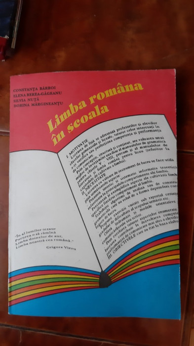 LIMBA ROMANA IN SCOALA - C. Barboi, E. Berea-Gageanu STARE FOARTE BUNA .